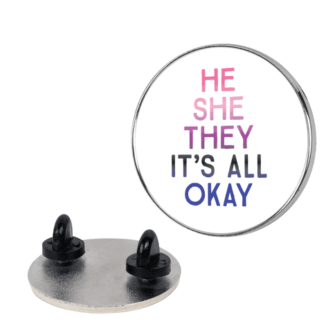 He She They It's All Okay Gender Fluid Lapel Pin