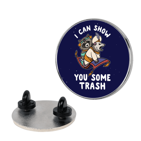 I Can Show You Some Trash Racoon Possum Lapel Pin