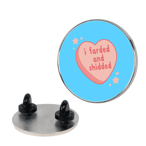 I Farded And Shidded Lapel Pin