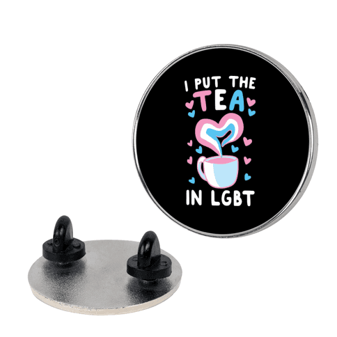 I Put the Tea in LGBT Pin
