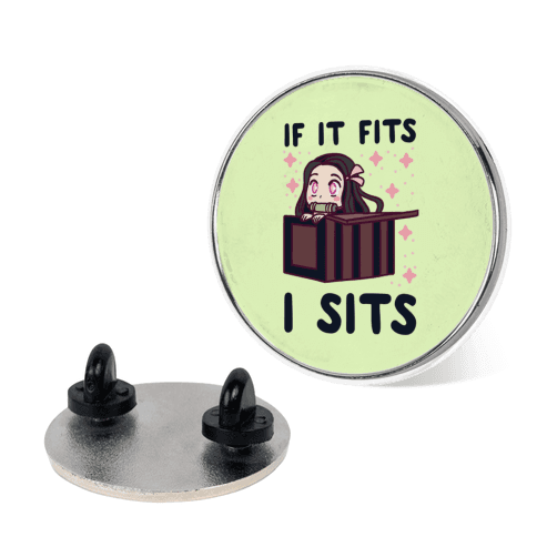 If It Fits, I Sits - Demon Slayer Pin