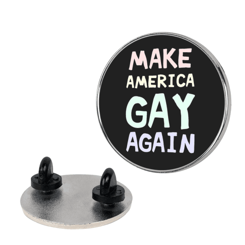 Make America Gay Again Pin
