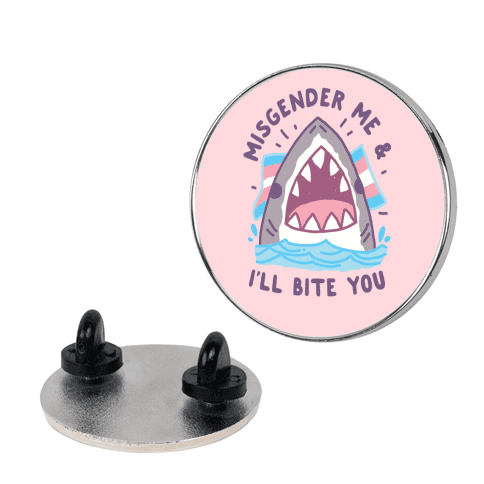 Misgender Me & I'll Bite You (Trans Flag) Lapel Pin