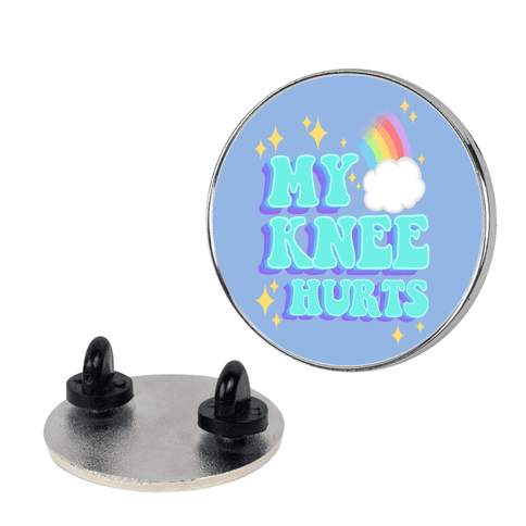My Knee Hurts Lapel Pin