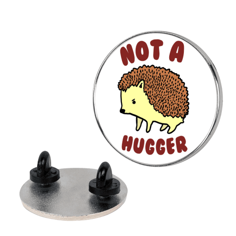 Not A Hugger Pin
