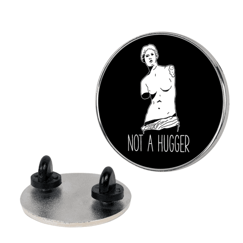 Not A Hugger Pin