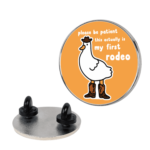 Please Be Patient This Actually Is My First Rodeo Lapel Pin