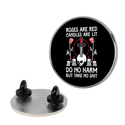 Rose Are Red, Candles Are Lit, Do No Harm, But Take No Shit Lapel Pin