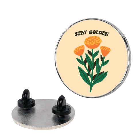 Stay Golden Marigolds Pin