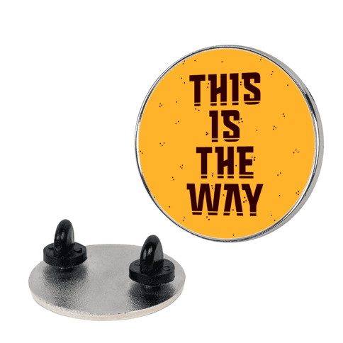 This Is The Way Lapel Pin