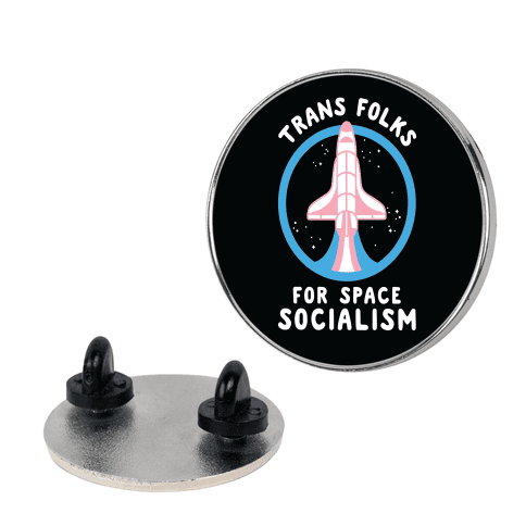 Trans Folks For Space Socialism Lapel Pin