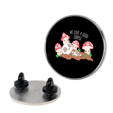 We Love a Good Corpse Mushrooms Lapel Pin