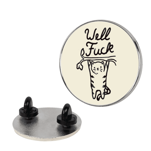 Well F*** Cat Pin