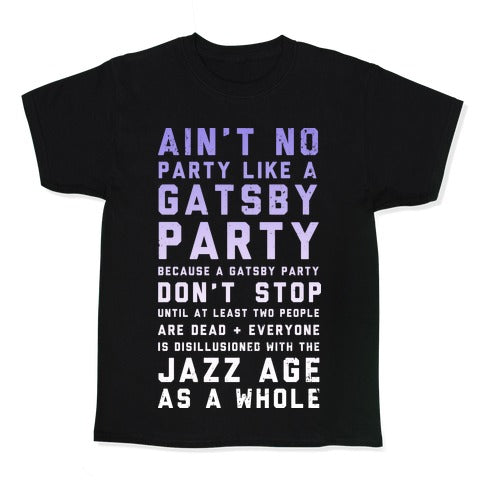 Ain't No Party Like a Gatsby Party (Original) Kid's Tee