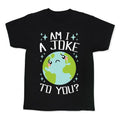 Am I A Joke To You? Kid's Tee