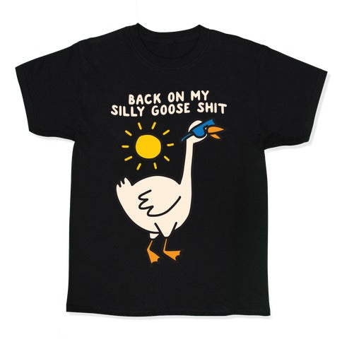 Back On My Silly Goose Shit Kid's Tee