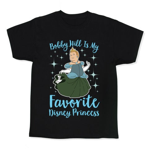 Bobby Hill Is My Favorite Disney Princess Kid's Tee