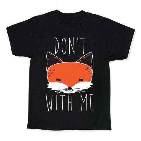 Don't Fox With Me Kid's Tee