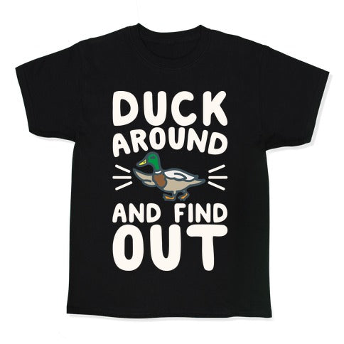 Duck Around And Find Out Kid's Tee