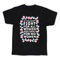 Fight For All Women Kid's Tee