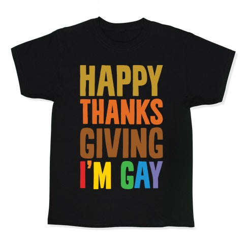 Happy Thanksgiving I'm Gay Kid's Tee