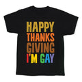 Happy Thanksgiving I'm Gay Kid's Tee