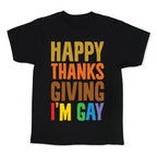 Happy Thanksgiving I'm Gay Kid's Tee