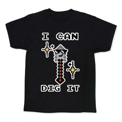I Can Dig It (Shovel) Kid's Tee