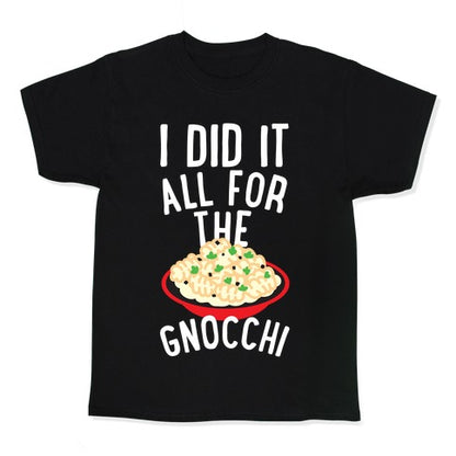 I Did It All For the Gnocchi Kid's Tee