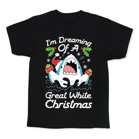 I'm Dreaming Of A Great White Christmas Kid's Tee