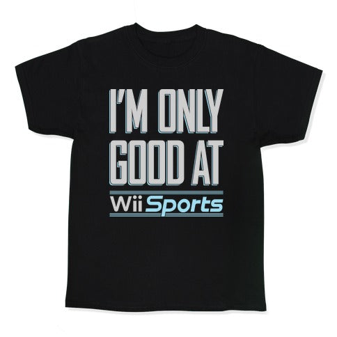 I'm Only Good At Wii Sports Kid's Tee