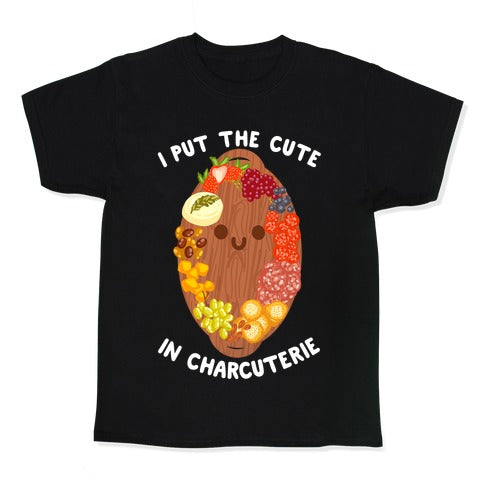 I Put the Cute In Charcuterie Kid's Tee