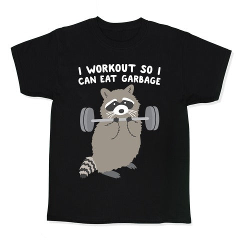I Workout So I Can Eat Garbage Raccoon Kid's Tee