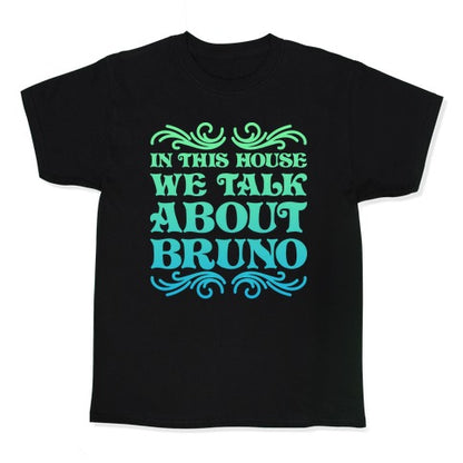 In This House We Talk About Bruno Kid's Tee