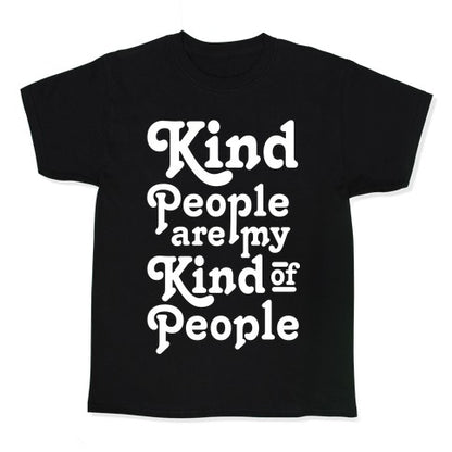 Kind People are My Kind of People Kid's Tee