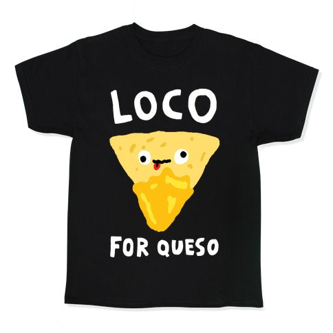 Loco For Queso Kid's Tee