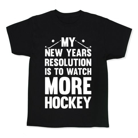 My New Years Resolution Is To Watch More Hockey Kid's Tee