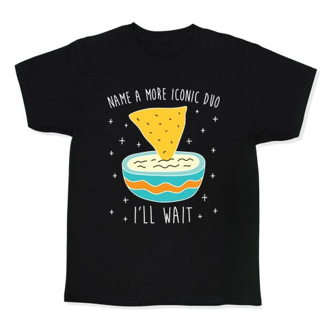Name A More Iconic Duo Chips And Queso Kid's Tee