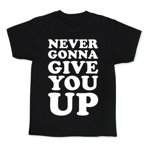 Never Gonna Give You Up Kid's Tee
