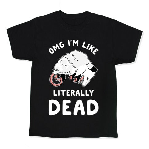 OMG I'm Literally Dead Possum Kid's Tee