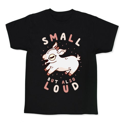 Small But Also Loud Baby Goat Kid's Tee