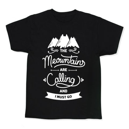 The Meowntains Are Calling & I Must Go Kid's Tee