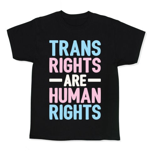 Trans Rights Are Human Rights Kid's Tee