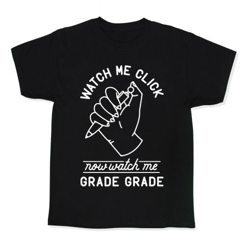 Watch Me Click Now Watch Me Grade Grade Kid's Tee