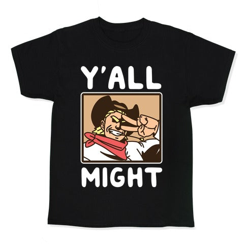 Y'All Might Kid's Tee