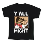 Y'All Might Kid's Tee