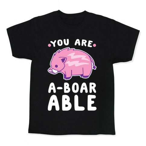 You are Aboarable Kid's Tee