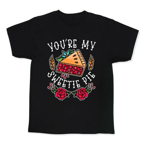 You're My Sweetie Pie Kid's Tee