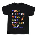 Your Silence Will Not Protect You - Audre Lorde Quote Kid's Tee