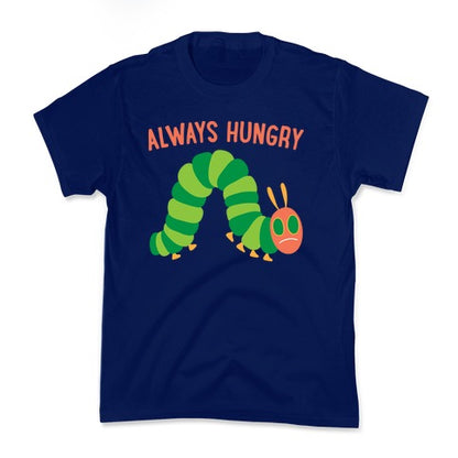 Always Hungry Caterpillar  Kid's Tee